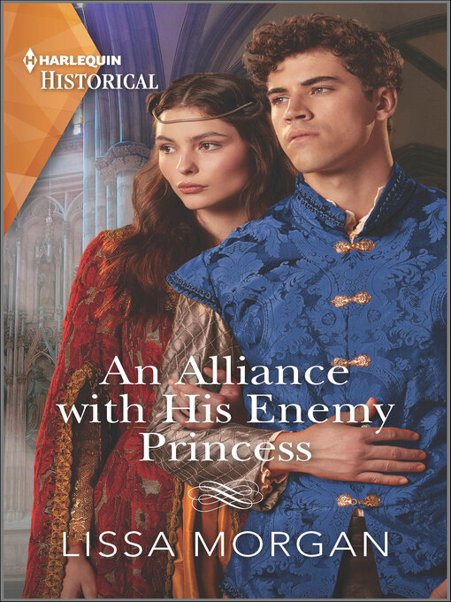 Title details for An Alliance with His Enemy Princess by Lissa Morgan - Available